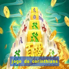 jogo do corinthians ao vivo multicanal